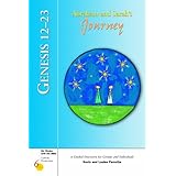 Genesis 12-23: Abraham and Sarah's Journey (Six Weeks with the Bible)