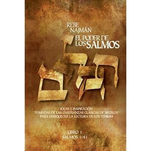 El Poder de los Salmos - Libro I - Salmos 1-41: Ideas e Inspiración Tomadas de las enseñanzas clásicas de Breslov Para enriquecer la Lectura de los