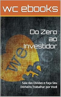 Livro Do Zero ao Investidor: Saia das Dívidas e Faça Seu Dinheiro Trabalhar por Você