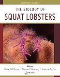 Squat Lobsters : Biology of the Marine Decapod Crustacean Families Chirostylidae, Galatheidae and Kiwaidae, , 1439866147