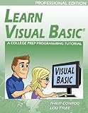 Learn Visual Basic Professional Edition - A College Prep Programming Tutorial by