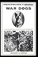 War Dogs: A History of Loyalty and Heroism