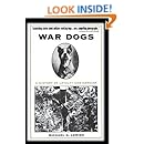 War Dogs: A History of Loyalty and Heroism