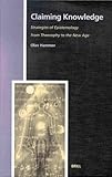 Claiming Knowledge: Strategies of Epistemology from Theosophy to the New Age (Numen Book) by 