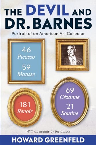 The Devil and Dr. Barnes: Portrait of an American Art Collector