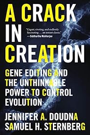 Crack in Creation: Gene Editing and the Unthinkable Power to Control Evolution
