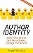 Author Identity: Build Your Brand. Sell More Books. Change the World.