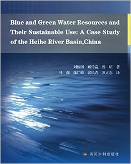 黑河流域蓝绿水资源及其可持续利用 英文版 刘俊国 臧传富 曾昭 Amazon Com Books