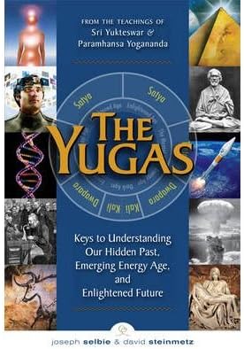 Yugas: Keys to Understanding Our Hidden Past, Emerging Energy Age and Enlightened Future (Paperback) - Common Paperback