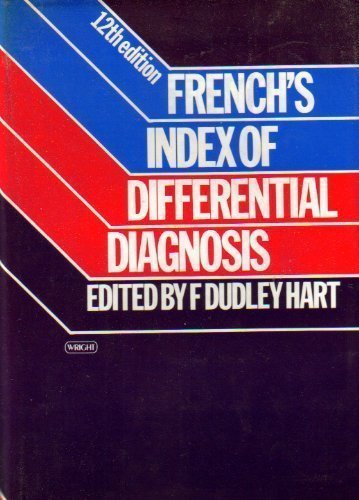 F.r.e.e French's Index to Differential Diagnosis (FRENCH'S INDEX OF DIFFERENTIAL DIAGNOSIS) [E.P.U.B]