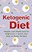 Ketogenic Diet: Weight Loss Made Easy for Beginners + Quick and Easy at Home Recipes (Keto Diet for by Alexander Martin