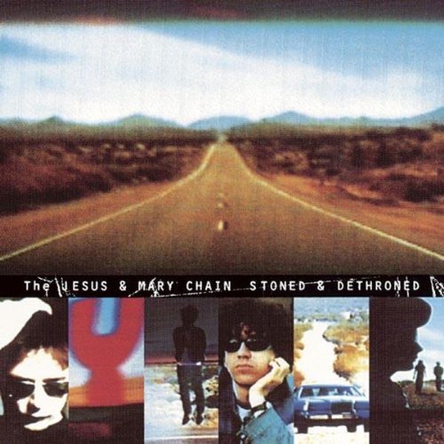 Jesus & Mary Chain - Stoned & Dethroned - Zortam Music