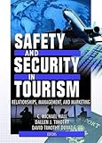Safety and Security in Tourism : Relationships, Management, and Marketing, , 0789019167