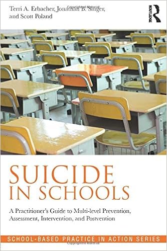 Suicide in Schools: A Practitioner's Guide to Multi-level Prevention, Assessment, Intervention, and Postvention (School-Based Practice in Action): Erbacher, Terri A., Singer, Jonathan B., Poland, Scott: 9780415857031: Amazon.com: Books