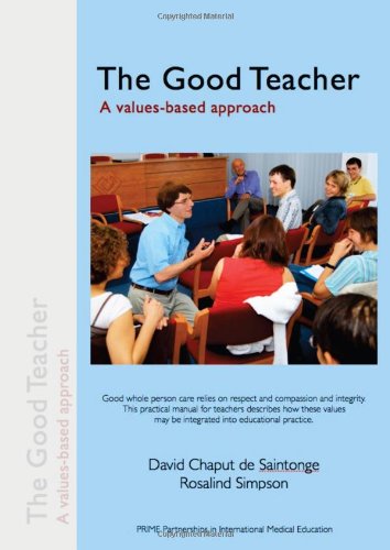 The Good Teacher - a Values-Based Approach 0955952727 Book Cover