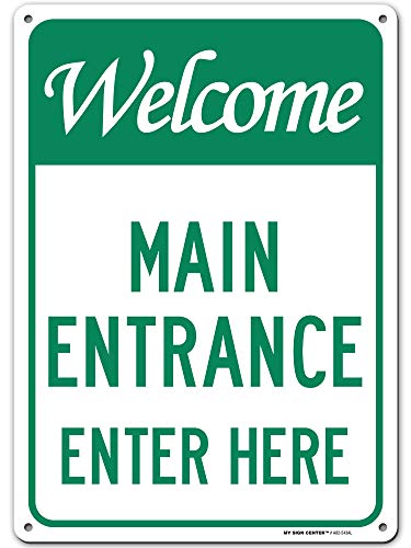 Welcome Main Entrance Enter Here Sign, 10" X 14" 0.40 Aluminum, Fade