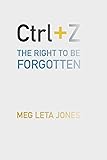 Ctrl + Z: The Right to Be Forgotten