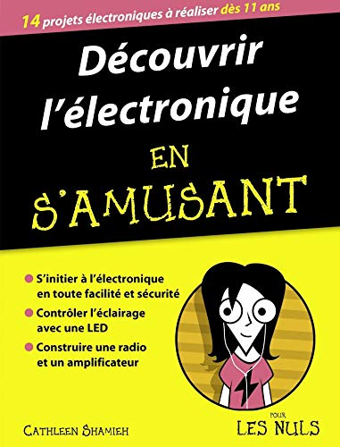 Découvrir l'électronique en s'amusant, mégapoche pour les Nuls (French Edition) by First Interactive