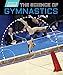 The Science of Gymnastics (Sports Science)