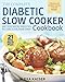 The Complete Diabetic Slow Cooker Cookbook: Delicious and Healthy Diabetic Friendly Recipes With a 2 by Alexa Kaiser