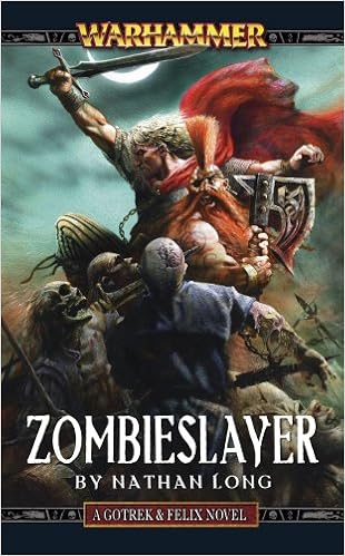 Zombieslayer Gotrek Felix Long Nathan 9781844168811 Amazon Com Books