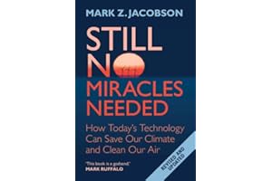Still No Miracles Needed: How Today's Technology Can Save Our Climate and Clean Our Air