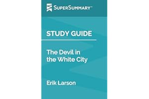 Study Guide: The Devil in the White City by Erik Larson (SuperSummary)