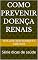 Livro Como prevenir doença renais : Série dicas de saúde (Só dicas de saúde)