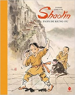 Shaolin Pays De Kungfu French Edition Cornuel Pierre 9782355581656 Amazon Com Books