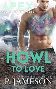 Howl To Love (Apex Mountain Shifters Book 2)