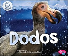Dodos Ice Age Animals Melissa Higgins Gail Saunders Smith 9781491423189 Amazon Com Books