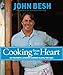 Cooking from the Heart: My Favorite Lessons Learned Along the Way (John Besh)