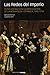 Las Redes del Imperio: Élites sociales en la articulación de la Monarquía Hispánica (Coediciones) - Bartolomé Yun Casalilla