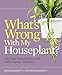 What's Wrong With My Houseplant?: Save Your Indoor Plants With 100% Organic Solutions (What's Wrong Series) by 