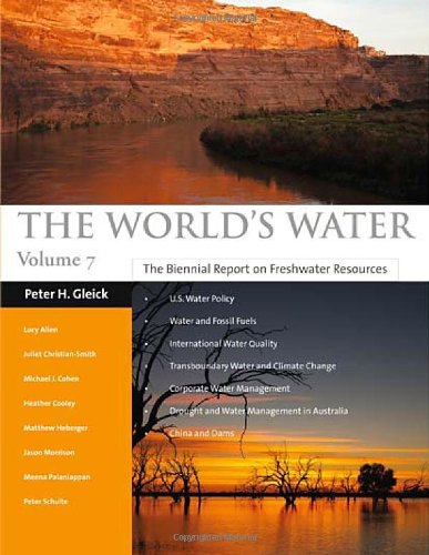 The World's Water Volume 7: The Biennial Report on Freshwater Resources (World's Water (Quality))