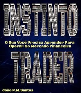 Livro Instinto Trader: O Que Você Precisa Aprender Para Operar No Mercado Financeiro