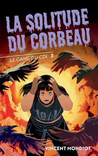 Le gang du CDI 03: La solitude du corbeau