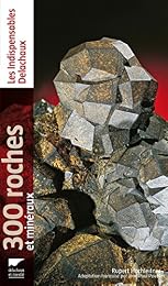 300 roches et minéraux