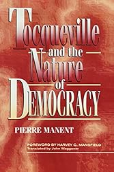 Tocqueville and the Nature of Democracy