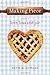 Making Piece: A Memoir of Love, Loss and Pie - Book by Beth Howard