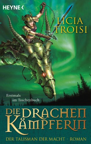Die Drachenkämpferin - Der Talisman der Macht: Roman (German Edition)