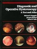 Diagnostic and Operative Hysteroscopy : A Test and Atlas, Baggish, Michael S., 081510460X