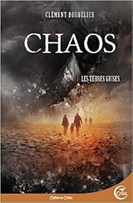 Chaos, tome 2 : Les terres grises par Bouhélier
