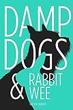 Damp Dogs & Rabbit Wee by Cee Tee Jackson