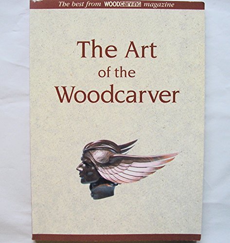 The Art of the Woodcarver by Woodcarving Magazine (Paperback - Dec 31, 1899)