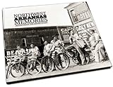 Hardcover Northwest Arkansas Memories by Northwest Arkansas Times (2010) Hardcover Book