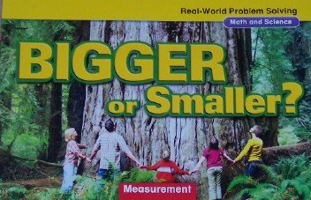 Bigger or Smaller?: Measurement, Grade K (Real-World Problem Solving: Math and Science)