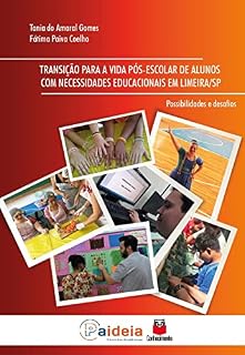 Livro Transição para a vida pós-escolar de alunos com Necessidades Educacionais em Limeira/SP: Possibilidade e desafios