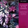 Flowers in the Garden: A Practical Guide to Planting for Colour and Fragrance All Year Round by Andi Clevely (18-Jun-2009) Paperback