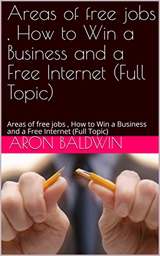 Amazon Com Areas Of Free Jobs How To Win A Business And A Free - areas of free jobs how to win a business and a free internet jop